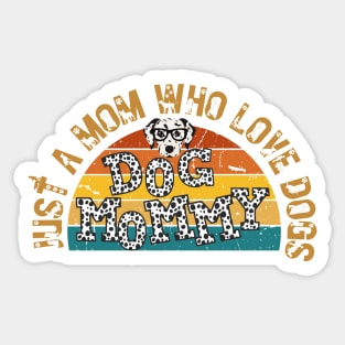 Just a Mom Who Love Dogs Retrostyle Sticker